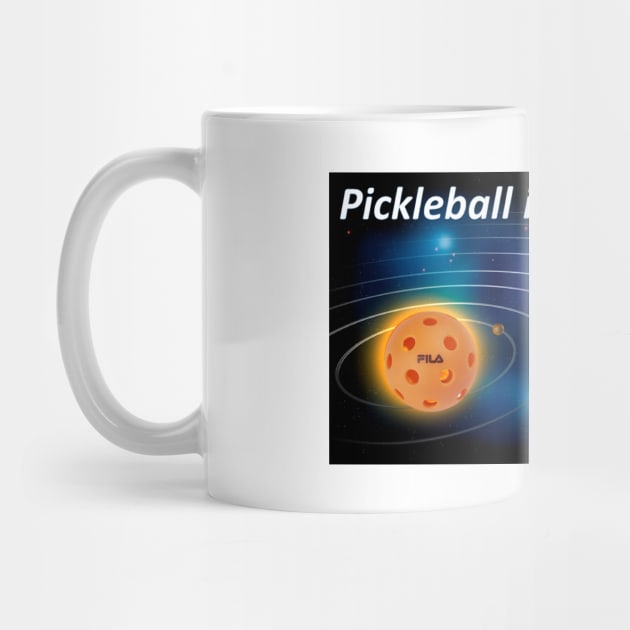 Pickleball is my Universe by Battlefoxx Living Earth